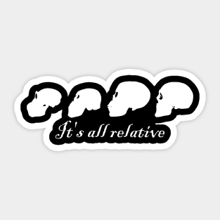 It's all relative Sticker